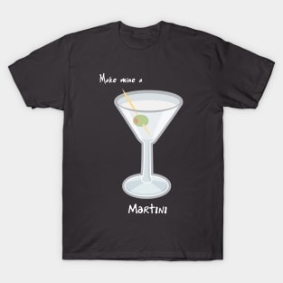 Make mine a Martini T-Shirt